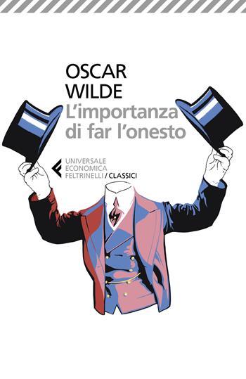L'importanza di far l'onesto. Testo originale a fronte - Oscar Wilde - Libro Feltrinelli 2019, Universale economica. I classici | Libraccio.it