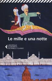 Le mille e una notte. Edizione condotta sul più antico manoscritto arabo stabilito da Muhsin Mahdi