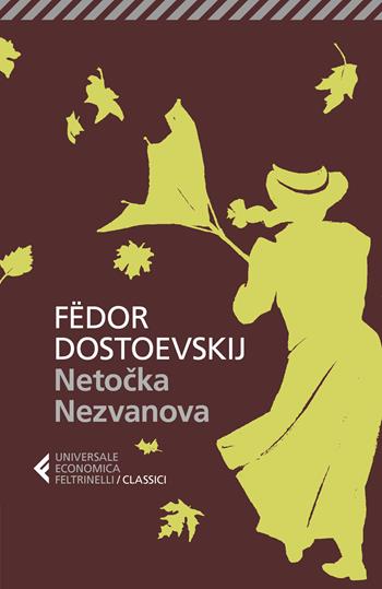 Netocka Nezvanova - Fëdor Dostoevskij - Libro Feltrinelli 2020, Universale economica. I classici | Libraccio.it