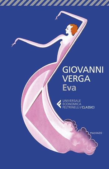 Eva - Giovanni Verga - Libro Feltrinelli 2020, Universale economica. I classici | Libraccio.it