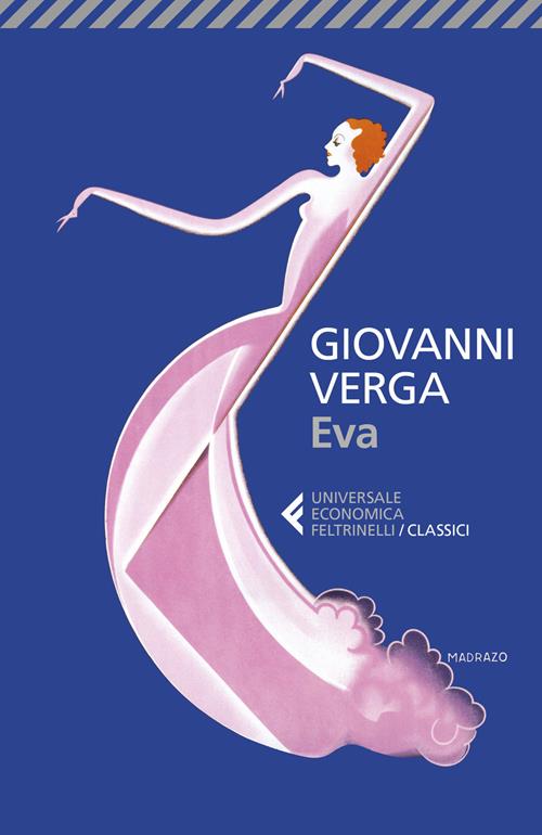 Eva - Giovanni Verga - Libro Feltrinelli 2020, Universale economica. I  classici