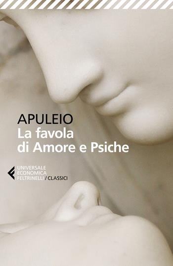 La favola di Amore e Psiche. Testo latino a fronte - Apuleio - Libro Feltrinelli 2020, Universale economica. I classici | Libraccio.it