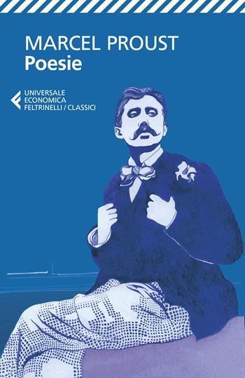 Poesie. Testo originale a fronte - Marcel Proust - Libro Feltrinelli 2020, Universale economica. I classici | Libraccio.it