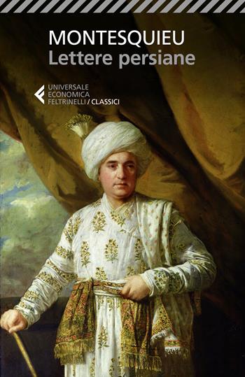 Lettere persiane - Charles L. de Montesquieu - Libro Feltrinelli 2020, Universale economica. I classici | Libraccio.it