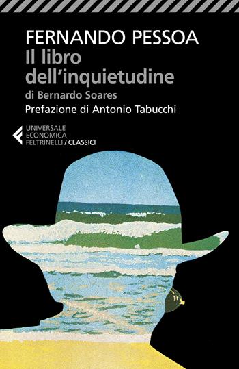 Il libro dell'inquietudine di Bernardo Soares - Fernando Pessoa - Libro Feltrinelli 2020, Universale economica. I classici | Libraccio.it