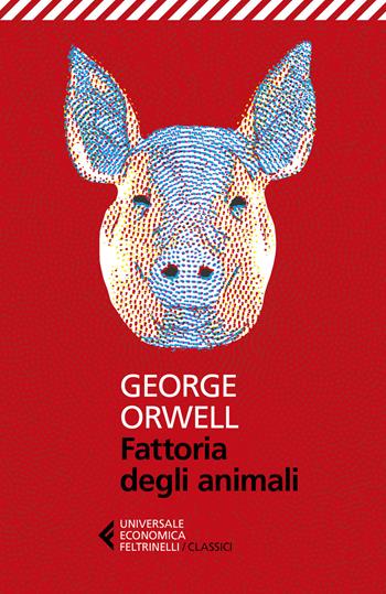 Fattoria degli animali - George Orwell - Libro Feltrinelli 2021, Universale economica. I classici | Libraccio.it