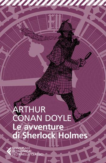 Le avventure di Sherlock Holmes - Arthur Conan Doyle - Libro Feltrinelli 2021, Universale economica. I classici | Libraccio.it