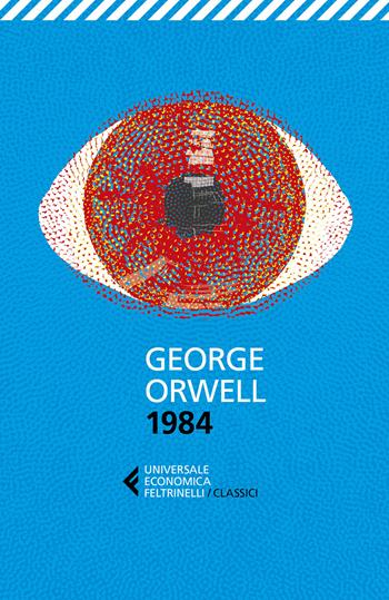1984 - George Orwell - Libro Feltrinelli 2021, Universale economica. I classici | Libraccio.it