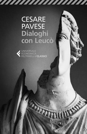 Dialoghi con Leucò - Cesare Pavese - Libro Feltrinelli 2021, Universale economica. I classici | Libraccio.it