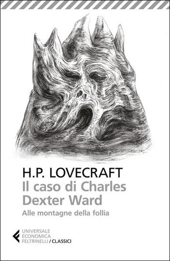 Il caso di Charles Dexter Ward-Alle montagne della follia - Howard P. Lovecraft - Libro Feltrinelli 2021, Universale economica. I classici | Libraccio.it