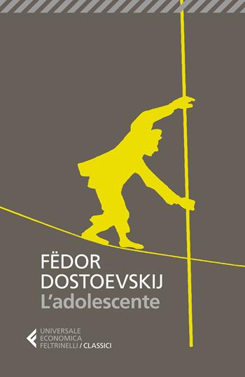 L'adolescente - Fëdor Dostoevskij - Libro Feltrinelli 2021, Universale economica. I classici | Libraccio.it