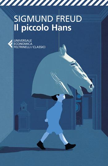 Il piccolo Hans. Testo tedesco a fronte. Ediz. bilingue - Sigmund Freud - Libro Feltrinelli 2021, Universale economica. I classici | Libraccio.it