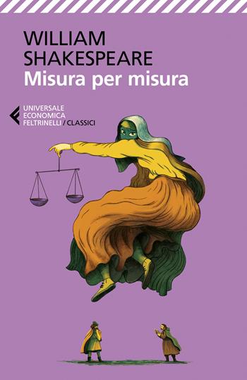 Misura per misura. Testo inglese a fronte - William Shakespeare - Libro Feltrinelli 2022, Universale economica. I classici | Libraccio.it