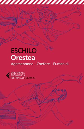 Orestea. Testo greco a fronte - Eschilo - Libro Feltrinelli 2022, Universale economica. I classici | Libraccio.it