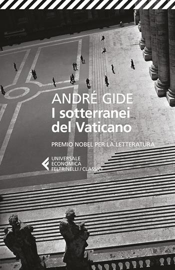 I sotterranei del Vaticano - André Gide - Libro Feltrinelli 2022, Universale economica | Libraccio.it