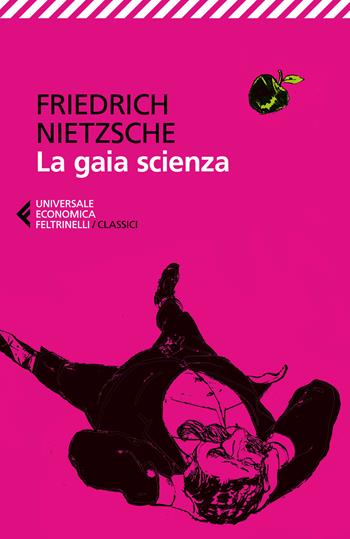 La gaia scienza - Friedrich Nietzsche - Libro Feltrinelli 2022, Universale economica. I classici | Libraccio.it