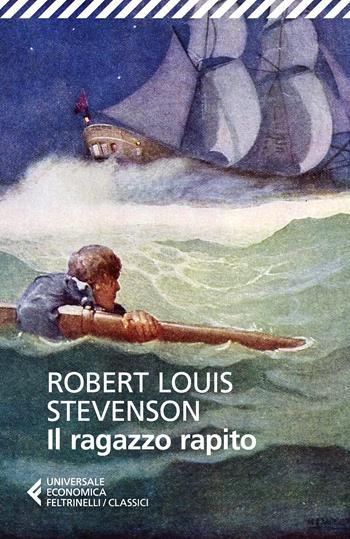 Il ragazzo rapito - Robert Louis Stevenson - Libro Feltrinelli 2022, Universale economica. I classici | Libraccio.it