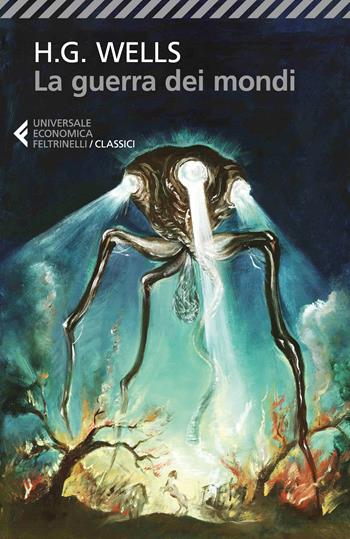La guerra dei mondi - Herbert George Wells - Libro Feltrinelli 2023, Universale economica. I classici | Libraccio.it