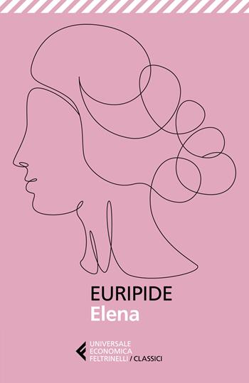 Elena. Testo originale a fronte - Euripide - Libro Feltrinelli 2023, Universale economica. I classici | Libraccio.it