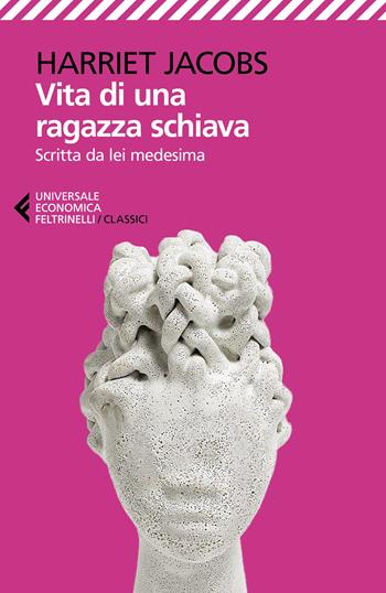 Vita di una ragazza schiava. Scritta da lei medesima - Harriet Ann Jacobs - Libro Feltrinelli 2023, Universale economica. I classici | Libraccio.it