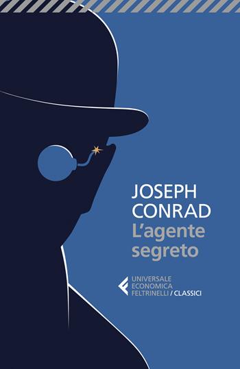L'agente segreto - Joseph Conrad - Libro Feltrinelli 2023, Universale economica. I classici | Libraccio.it