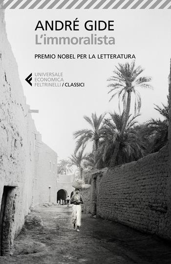 L'immoralista - André Gide - Libro Feltrinelli 2024, Universale economica. I classici | Libraccio.it