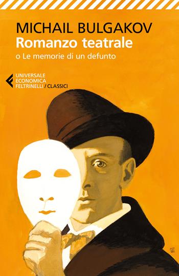Romanzo teatrale - Michail Bulgakov - Libro Feltrinelli 2024, Universale economica. I classici | Libraccio.it