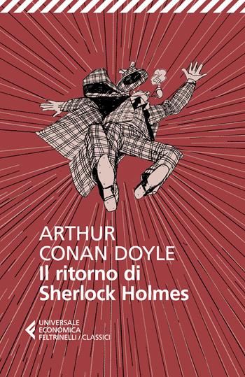 Il ritorno di Sherlock Holmes - Arthur Conan Doyle - Libro Feltrinelli 2024, Universale economica. I classici | Libraccio.it