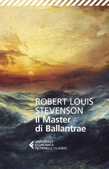Il Master di Ballantrae - Robert Louis Stevenson - Libro Feltrinelli 2024, Universale economica. I classici | Libraccio.it