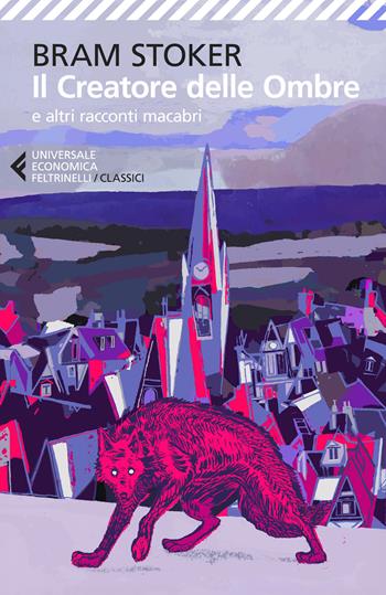 Il creatore delle Ombre e altri racconti macabri - Bram Stoker - Libro Feltrinelli 2024, Universale economica. I classici | Libraccio.it