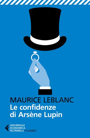 Le confidenze di Arsène Lupin - Maurice Leblanc - Libro Feltrinelli 2025, Universale economica. I classici | Libraccio.it