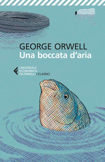 Una boccata d'aria - George Orwell - Libro Feltrinelli 2025, Universale economica. I classici | Libraccio.it