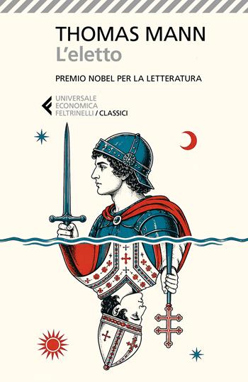 L'eletto - Thomas Mann - Libro Feltrinelli 2026, Universale economica. I classici | Libraccio.it