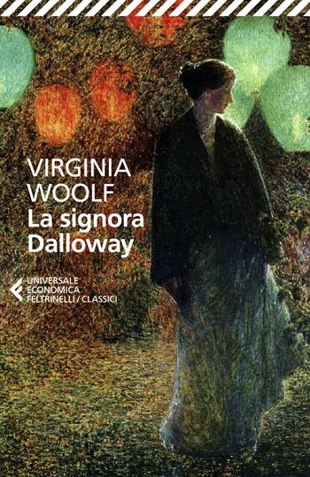 La signora Dalloway - Virginia Woolf - Libro Feltrinelli 2025, Universale economica. I classici | Libraccio.it