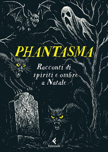 Phantasma. Racconti di spiriti e ombre a Natale  - Libro Feltrinelli 2025, Varia | Libraccio.it