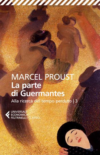 La parte di Guermantes. Alla ricerca del tempo perduto. Vol. 3 - Marcel Proust - Libro Feltrinelli 2026, Universale economica. I classici | Libraccio.it