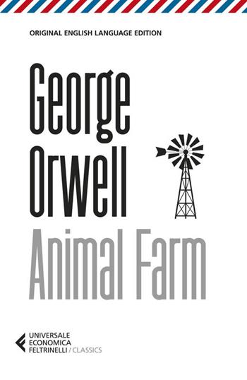 Animal farm - George Orwell - Libro Feltrinelli 2026, Universale economica Classics | Libraccio.it