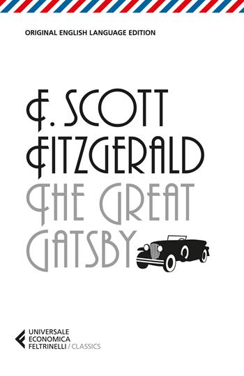 The great Gatsby - Francis Scott Fitzgerald - Libro Feltrinelli 2026, Universale economica Classics | Libraccio.it
