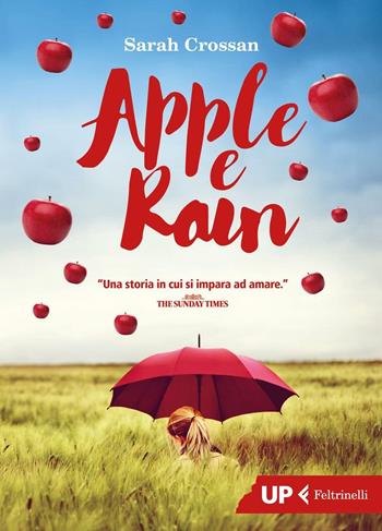 Apple e Rain - Sarah Crossan - Libro Feltrinelli 2016, Up Feltrinelli | Libraccio.it