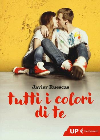 Tutti i colori di te - Javier Ruescas - Libro Feltrinelli 2016, Up Feltrinelli | Libraccio.it