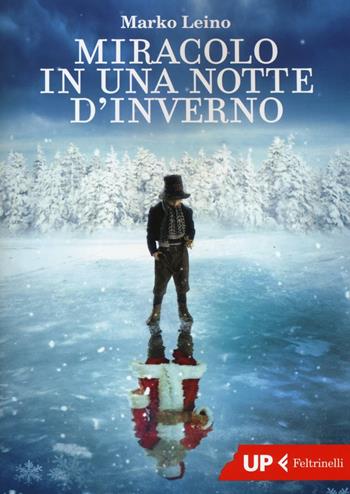 Miracolo in una notte d'inverno - Marko Leino - Libro Feltrinelli 2016, Up Feltrinelli | Libraccio.it