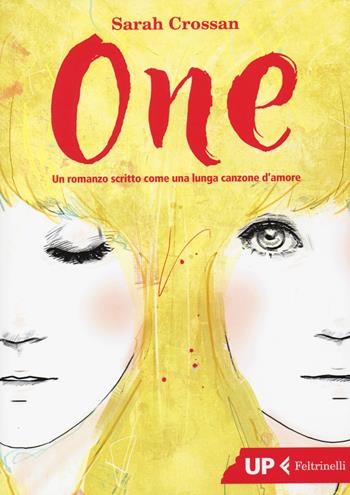 One - Sarah Crossan - Libro Feltrinelli 2017, Up Feltrinelli | Libraccio.it