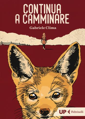 Continua a camminare - Gabriele Clima - Libro Feltrinelli 2017, Up Feltrinelli | Libraccio.it