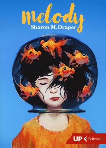 Melody - Sharon M. Draper - Libro Feltrinelli 2017, Up Feltrinelli | Libraccio.it