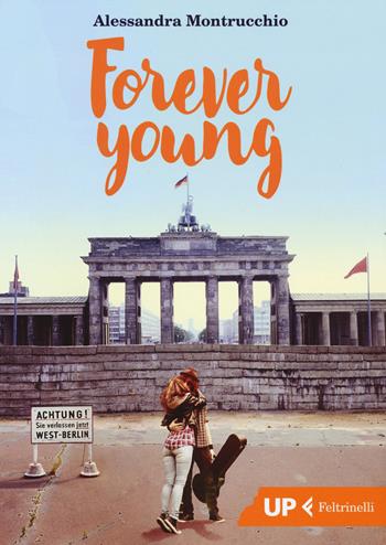 Forever young - Alessandra Montrucchio - Libro Feltrinelli 2017, Up Feltrinelli | Libraccio.it