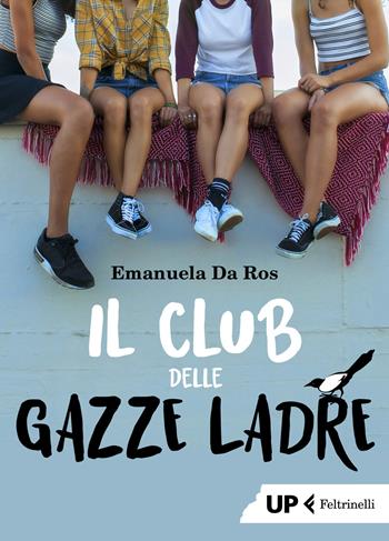Il club delle gazze ladre - Emanuela Da Ros - Libro Feltrinelli 2019, Up Feltrinelli | Libraccio.it