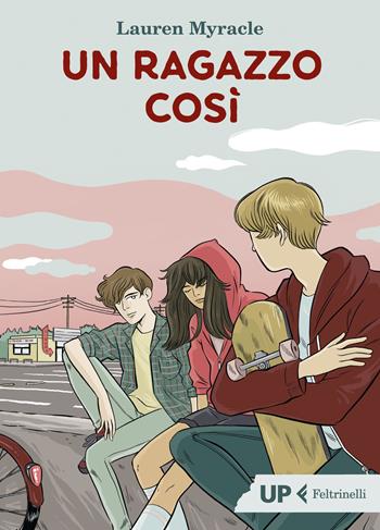 Un ragazzo cosi - Lauren Myracle - Libro Feltrinelli 2020, Up Feltrinelli | Libraccio.it