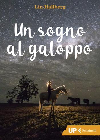Un sogno al galoppo - Lin Hallberg - Libro Feltrinelli 2021, Up Feltrinelli | Libraccio.it