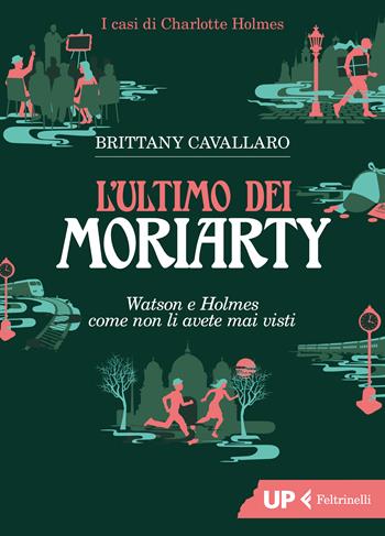 L'ultimo dei Moriarty - Brittany Cavallaro - Libro Feltrinelli 2022, Up Feltrinelli | Libraccio.it