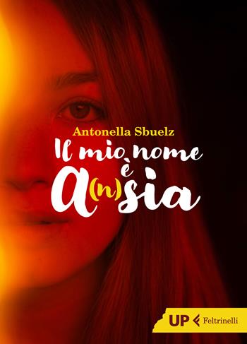 Il mio nome è A(n)sia - Antonella Sbuelz - Libro Feltrinelli 2023, Up Feltrinelli | Libraccio.it